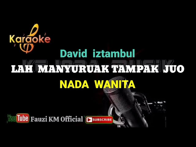 Lah Manyuruak Tampak Juo - David iztambul (Karaoke/Lirik) NADA WANITA class=