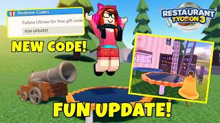 *NEW* FUN UPDATE IN Restaurant Tycoon 3 🤩 | NEW Code, Trampoline, Ladder, Doorbell & More | ROBLOX