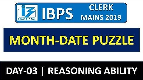 IBPS CLERK MAINS 2019 MONTH-DATE BASED PUZZLE (MEMORY BASED PUZZLE) || DAY-03
