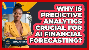 Why Is Predictive Analytics Crucial For AI Financial Forecasting? - Finance Job Strategist