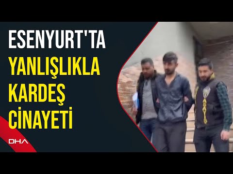 Esenyurt'ta yanlışlıkla kardeş cinayeti