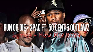 Run Or Die - 2Pac ft. 50 Cent & Outlawz