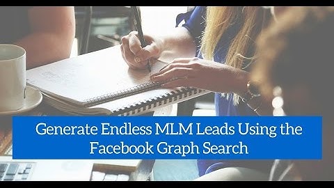 Endless MLM Leads Using Facebook Graph Search