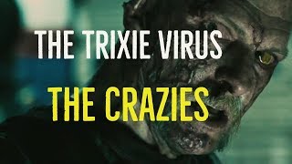 The Trixie Virus The Crazies Explored