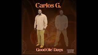 Carlos G - Good Ole Days