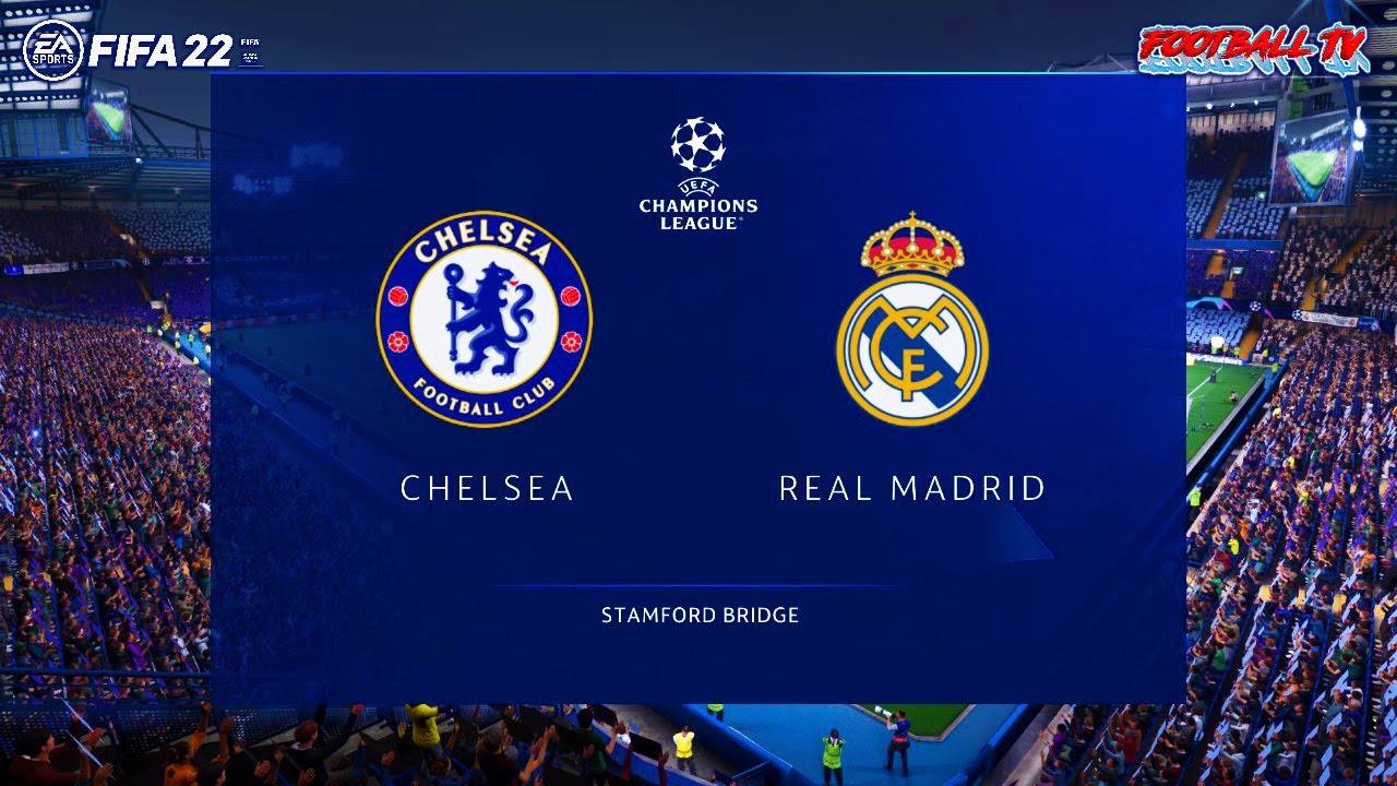 FIFA 22 - CHELSEA vs REAL MADRID - UEFA Champions League 2022 - Match FIFA 22 Gameplay