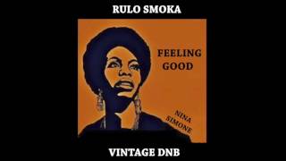 Rulo Smoka - Feeling Good (Nina Simone Dnb Tribut)