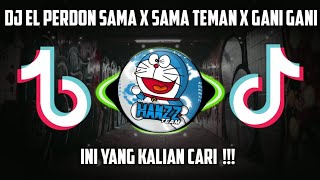 DJ EL PERDON X SAMA TEMEN GOYANG DUMANG X GANI GANI || DJ VIRAL TIKTOK TERBARU 2022 FULL BASS !!! 🎧