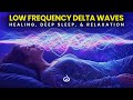 LOW Delta Waves for Sleep: Sleep Relaxation &amp; Healing Binaural Beats