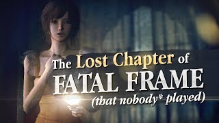 Fatal Frame 4: The Terrifying Lost Chapter (that Nintendo Abandoned)