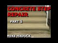 CONCRETE STEPS REPAIR  (Part 1) Mike Haduck