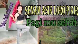 SENAM ASIK LORO PIKIR, Olahraga pagi, JANGAN BERISIK.