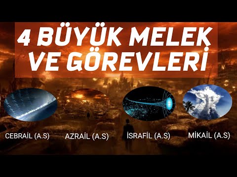 4 BÜYÜK MELEK VE GÖREVLERİ