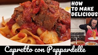 Delicious Italian Recipe: Capretto con Pappardelle- Authentic Italian Recipe.