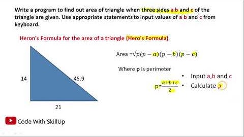 C++| C++ program to find out area of triangle when three sides a b and c of the triangle are given.