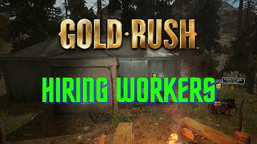 Gold Rush The Game Hiring Workers