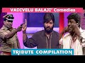 Best of Vadivel BALAJI Comedies -  TRIBUTE Compilation