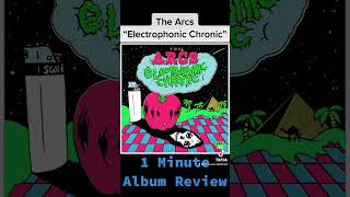 1 Minute Album Review: The Arcs “Electrophonic Chronic”