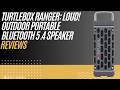 Turtlebox Ranger Bluetooth Speaker Review | 105dB Loud Outdoor Rugged Speaker