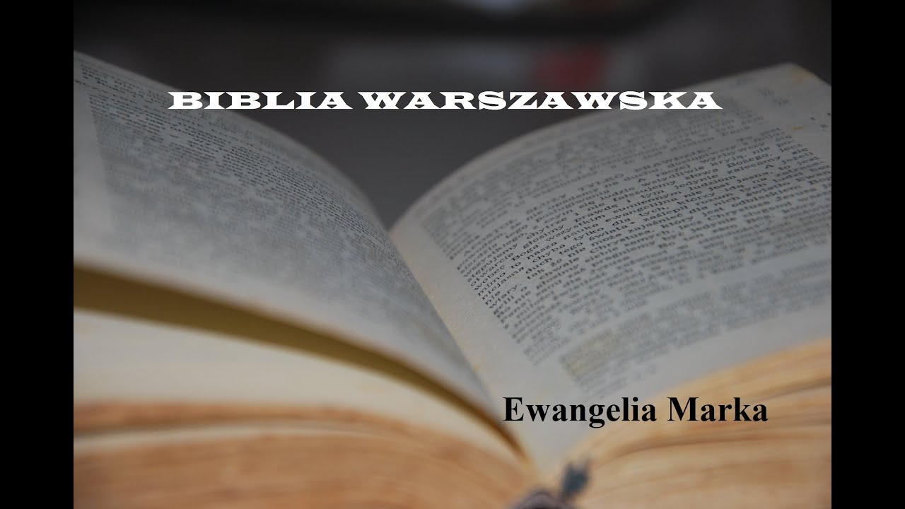 BIBLIA WARSZAWSKA NT 02 Ewangelia Marka - YouTube
