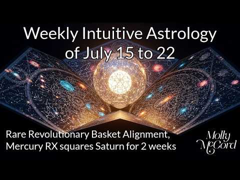 Weekly Intuitive Astrology of July 15 to 22 ~ Rare Revolutionary Basket, Mercury RX squares Saturn