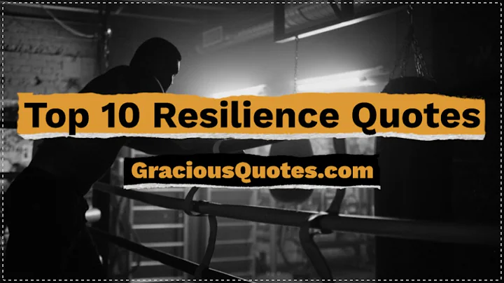 Top 10 Resilience Quotes - Gracious Quotes
