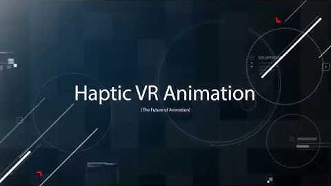 Haptic VR Animation
