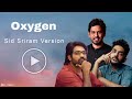 Oxygen cover song sid sriram version  hip hop tamizh  tvo creation  oxygen  kavan