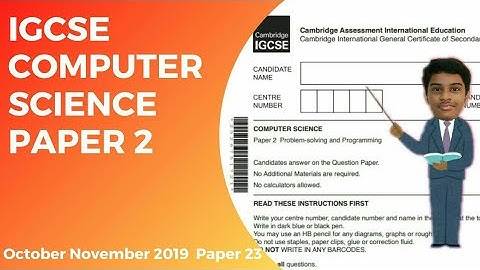 How to solve IGCSE Computer Science Paper2 - Oct/Nov 2019 paper 23/Section-B/0478/23/O/N/19
