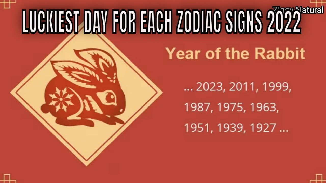 Luckiest Days and Birthdays For Each Chinese Zodiac Signs 2022 YouTube