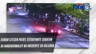 Senior citizen patay, estudyante sugatan sa magkahiwalay na insidente sa kalsada | TV Patrol