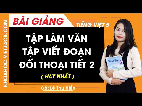 Video Tập làm văn: Tập viết đoạn đối thoại - Tuần 26 - Tiếng... - youtube