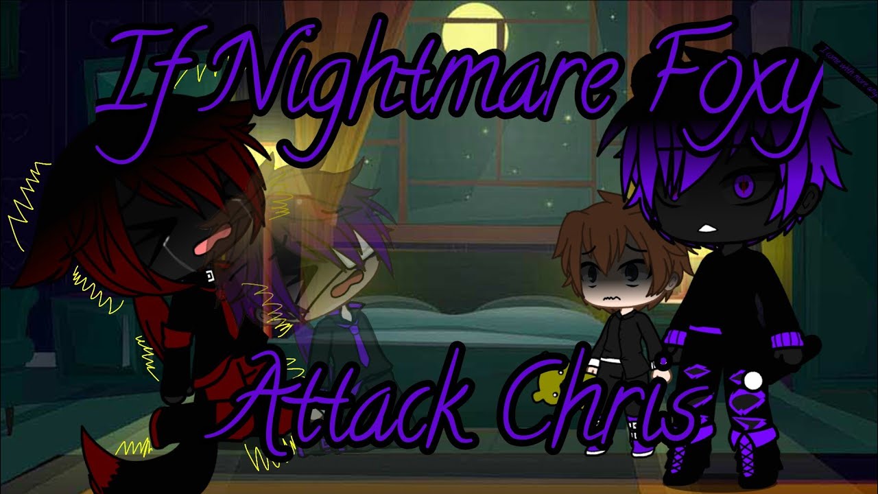 wallpapers Pictures Of Nightmare Foxy Gacha Life a sad discovery gacha club fnaf emma da shipper uwu read pinned comment