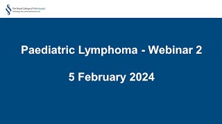 Paediatric Lymphoma - Webinar 2