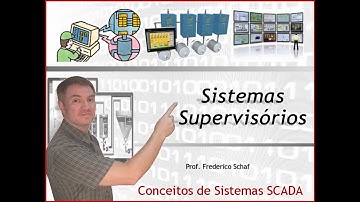 Supervisórios - Videoaula II - Conceitos de SCADA