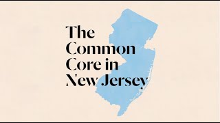 The Common Core: Preparing New Jersey's students for the future