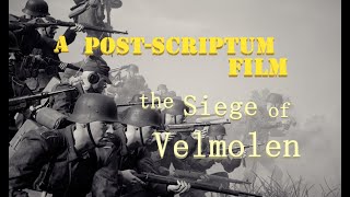 A Post-Scriptum Film | The Siege of Velmolen