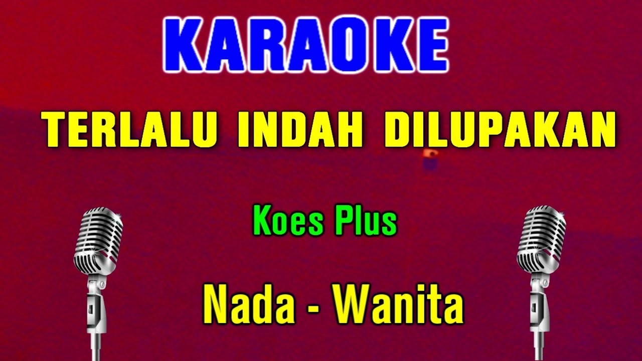 ANDAIKAN KAU DATANG KEMBALI - KARAOKE Nada Wanita | Koes Plus
