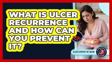What Is Ulcer Recurrence And How Can You Prevent It? - Ulcer Support Network