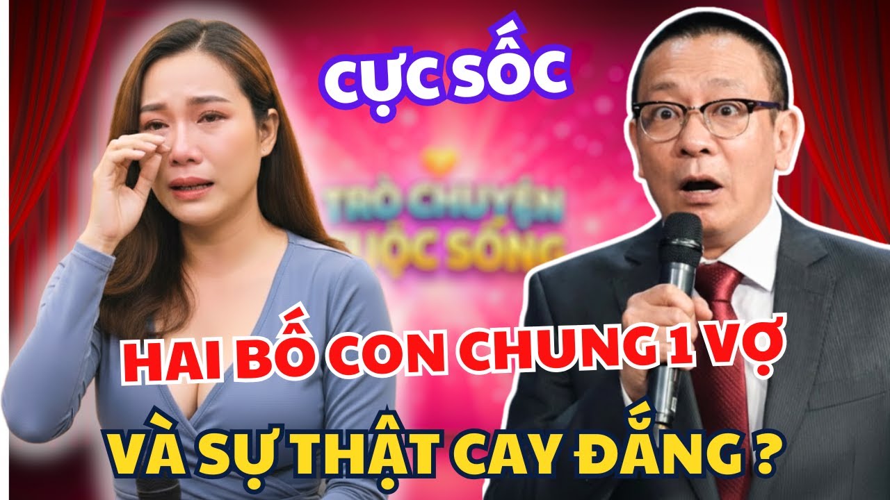 Hai Bố Con Chung 1 Vợ Và Sự Thật Cay Đắng Không Ai Ngờ: Tâm Sự Cùng Văn Sâm