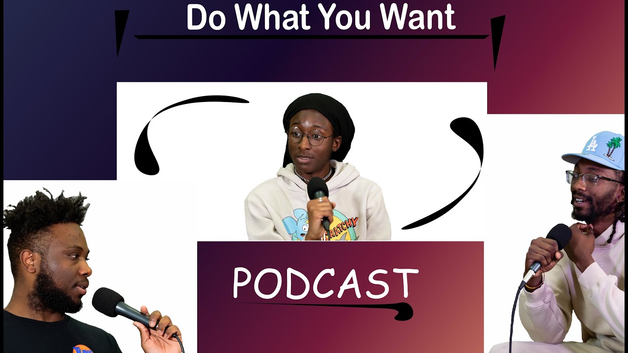 Do What You Want Podcast Ep 1-The College Experience