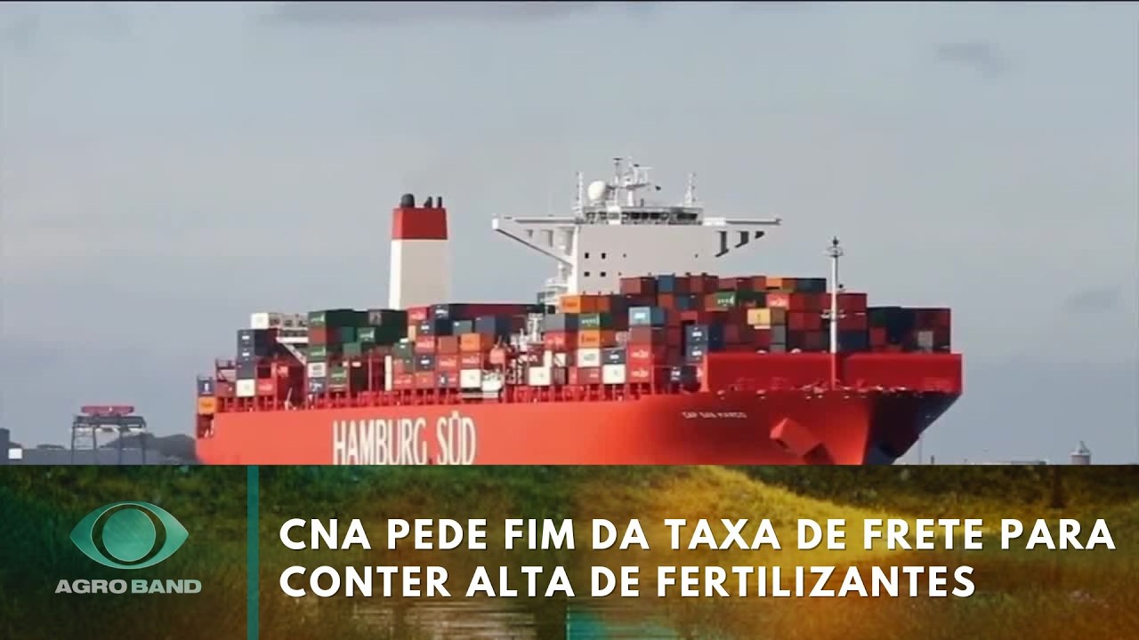 CNA pede fim da taxa de frete para conter alta de fertilizantes | Agro Band