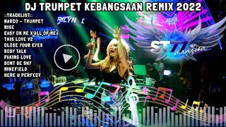 DJ TRUMPET KEBANGSAAN REMIX 2022 FULL BASS
