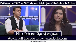 Nida Yasir 1992 Ka worldcup kis Year May Jeetay Tah | Full Video | The Shoaib Akhter Show | Urduflix