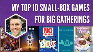 My Top 10 Small Box Games for Big Gatherings