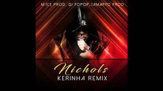 Nichols   Kerinha Remix ( M'Ice Prod Dj Fopop Tamaryo Prod )