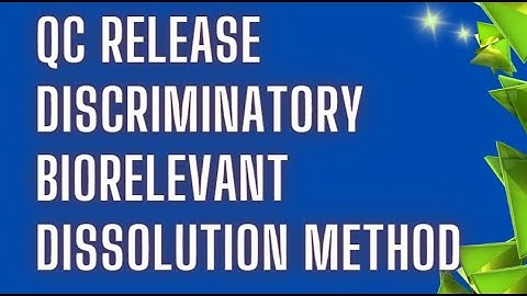 QC Release vs. Discriminatory Biorelevant Dissolution Methods: Key Differences and Similarities
