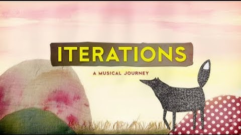 ITERATIONS - A Musical Journey
