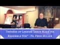St. Thérèse of Lisieux—"Jesus, Make Me Resemble You" - Fr. Fred Miller
