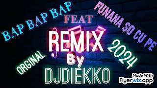 Djdiekko Bap Bap Bap Feat Funana So Cu Pe Remix